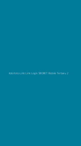 Tampilan Antarmuka Aplikasi Kokitoto Link Link Login Sbobet Mobile Terbaru - 2