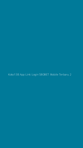 Tampilan Antarmuka Aplikasi Koko138 App Link Login Sbobet Mobile Terbaru - 2