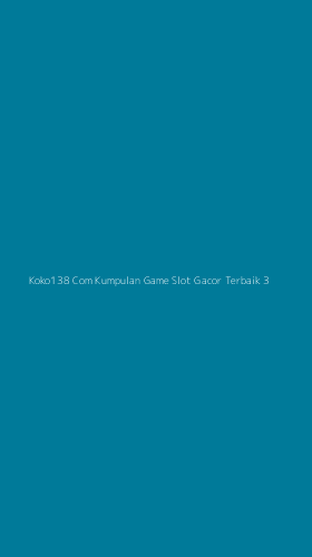 Tampilan Antarmuka Aplikasi Koko138 Com Kumpulan Game Slot Gacor Terbaik - 3