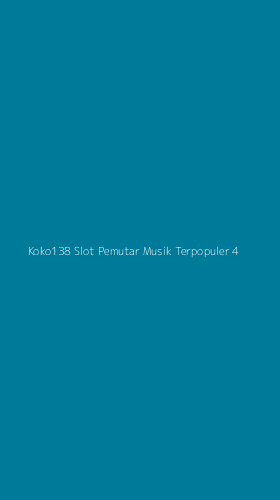 Tampilan Antarmuka Aplikasi Koko138 Slot Pemutar Musik Terpopuler - 4