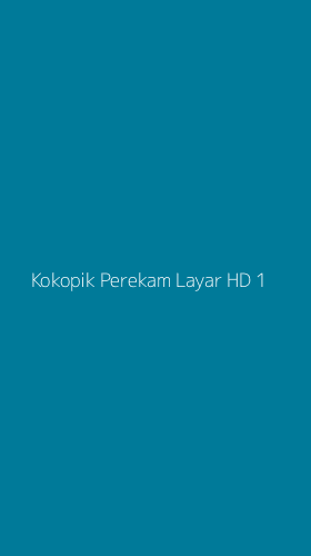 Tampilan Antarmuka Aplikasi Kokopik Perekam Layar Hd - 1