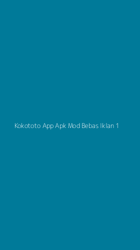 Tampilan Antarmuka Aplikasi Kokototo App Apk Mod Bebas Iklan - 1