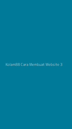 Tampilan Antarmuka Aplikasi Kolam88 Cara Membuat Website - 3
