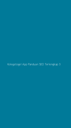 Tampilan Antarmuka Aplikasi Kolegatogel App Panduan Seo Terlengkap - 3