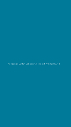 Tampilan Antarmuka Aplikasi Kolegatogel Daftar Link Login Alternatif Anti Nawala - 2