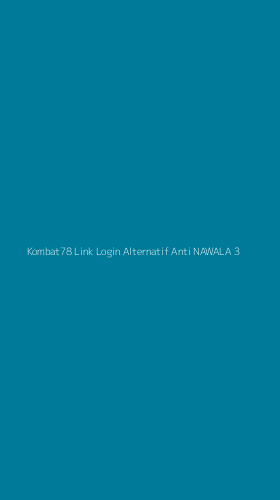 Tampilan Antarmuka Aplikasi Kombat78 Link Login Alternatif Anti Nawala - 3