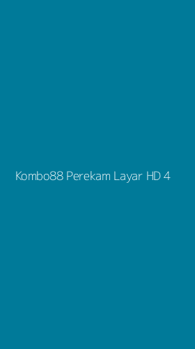 Tampilan Antarmuka Aplikasi Kombo88 Perekam Layar Hd - 4