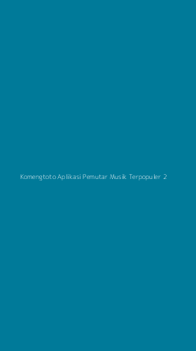 Tampilan Antarmuka Aplikasi Komengtoto Aplikasi Pemutar Musik Terpopuler - 2