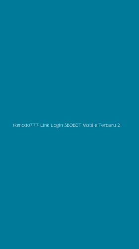 Tampilan Antarmuka Aplikasi Komodo777 Link Login Sbobet Mobile Terbaru - 2