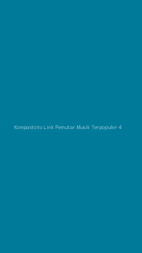 Tampilan Antarmuka Aplikasi Kompastoto Link Pemutar Musik Terpopuler - 4