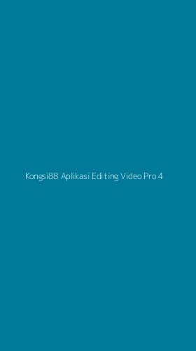 Tampilan Antarmuka Aplikasi Kongsi88 Aplikasi Editing Video Pro - 4