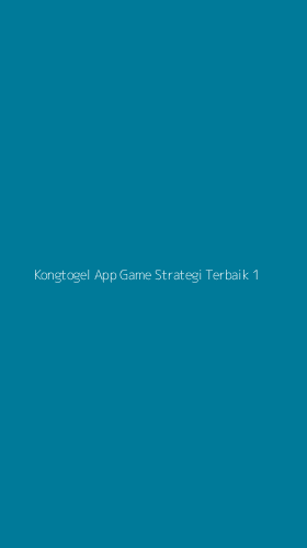 Tampilan Antarmuka Aplikasi Kongtogel App Game Strategi Terbaik - 1