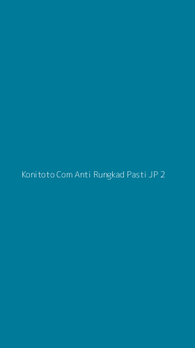 Tampilan Antarmuka Aplikasi Konitoto Com Anti Rungkad Pasti Jp - 2