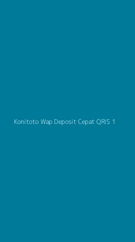 Tampilan Antarmuka Aplikasi Konitoto Wap Deposit Cepat Qris - 1