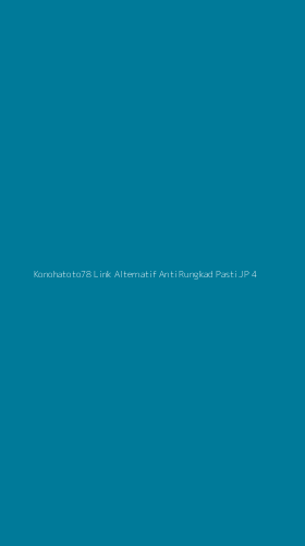 Tampilan Antarmuka Aplikasi Konohatoto78 Link Alternatif Anti Rungkad Pasti Jp - 4