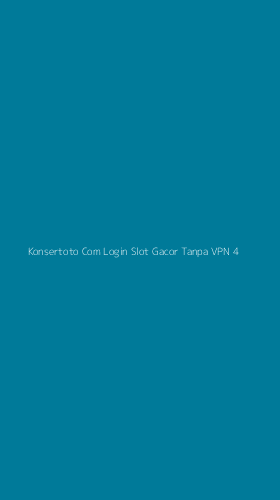 Tampilan Antarmuka Aplikasi Konsertoto Com Login Slot Gacor Tanpa Vpn - 4