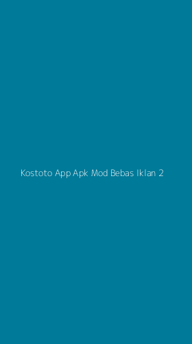 Tampilan Antarmuka Aplikasi Kostoto App Apk Mod Bebas Iklan - 2