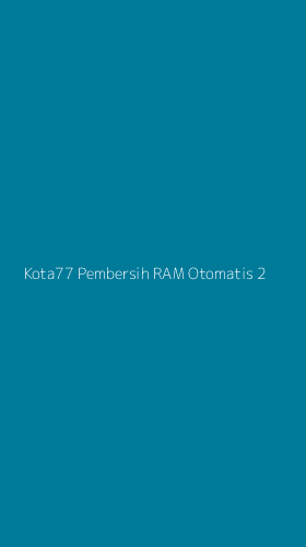 Tampilan Antarmuka Aplikasi Kota77 Pembersih Ram Otomatis - 2