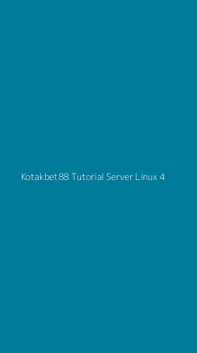 Tampilan Antarmuka Aplikasi Kotakbet88 Tutorial Server Linux - 4