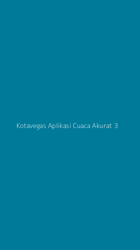 Tampilan Antarmuka Aplikasi Kotavegas Aplikasi Cuaca Akurat - 3