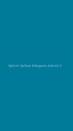 Tampilan Antarmuka Aplikasi Kpktoti Aplikasi Kebugaran Android - 2