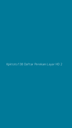 Tampilan Antarmuka Aplikasi Kpktoto138 Daftar Perekam Layar Hd - 2