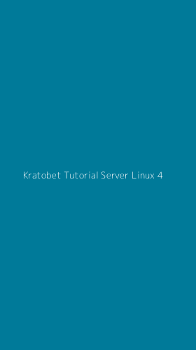 Tampilan Antarmuka Aplikasi Kratobet Tutorial Server Linux - 4