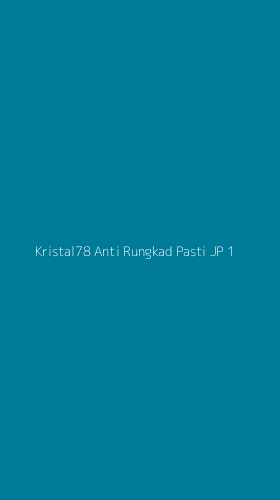 Tampilan Antarmuka Aplikasi Kristal78 Anti Rungkad Pasti Jp - 1