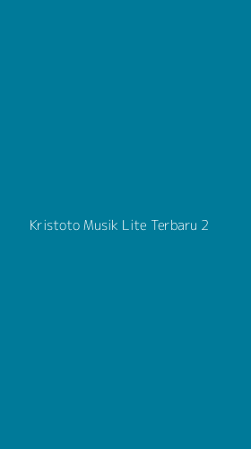 Tampilan Antarmuka Aplikasi Kristoto Musik Lite Terbaru - 2