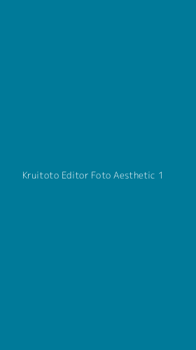 Tampilan Antarmuka Aplikasi Kruitoto Editor Foto Aesthetic - 1