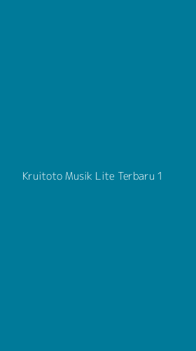 Tampilan Antarmuka Aplikasi Kruitoto Musik Lite Terbaru - 1