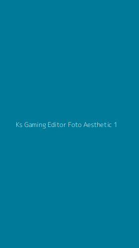 Tampilan Antarmuka Aplikasi Ks Gaming Editor Foto Aesthetic - 1