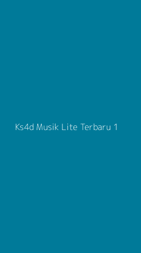 Tampilan Antarmuka Aplikasi Ks4d Musik Lite Terbaru - 1