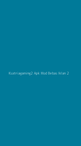 Tampilan Antarmuka Aplikasi Ksatriagaming2 Apk Mod Bebas Iklan - 2