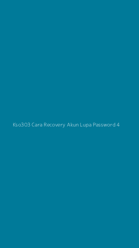 Tampilan Antarmuka Aplikasi Kso303 Cara Recovery Akun Lupa Password - 4