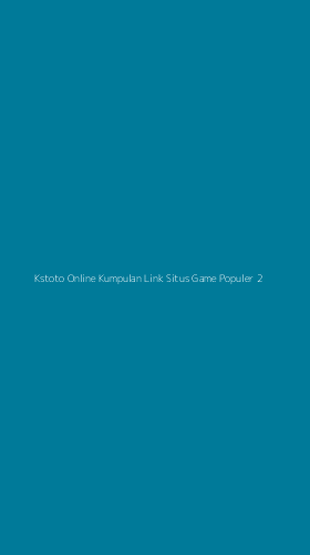 Tampilan Antarmuka Aplikasi Kstoto Online Kumpulan Link Situs Game Populer - 2