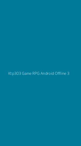 Tampilan Antarmuka Aplikasi Ktp303 Game Rpg Android Offline - 3