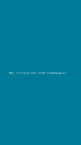 Tampilan Antarmuka Aplikasi Ktp77 Rtp Slot Tertinggi Hari Ini Gampang Maxwin - 4