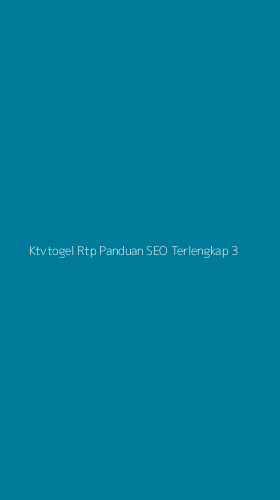 Tampilan Antarmuka Aplikasi Ktvtogel Rtp Panduan Seo Terlengkap - 3