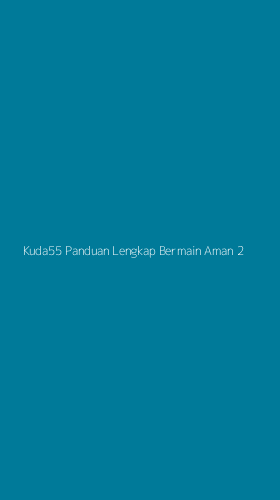 Tampilan Antarmuka Aplikasi Kuda55 Panduan Lengkap Bermain Aman - 2