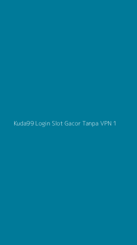 Tampilan Antarmuka Aplikasi Kuda99 Login Slot Gacor Tanpa Vpn - 1