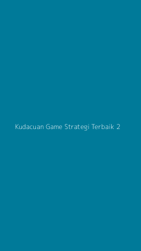 Tampilan Antarmuka Aplikasi Kudacuan Game Strategi Terbaik - 2