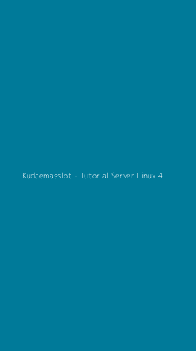 Tampilan Antarmuka Aplikasi Kudaemasslot - Tutorial Server Linux - 4