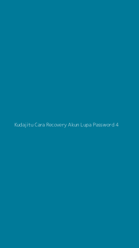 Tampilan Antarmuka Aplikasi Kudajitu Cara Recovery Akun Lupa Password - 4