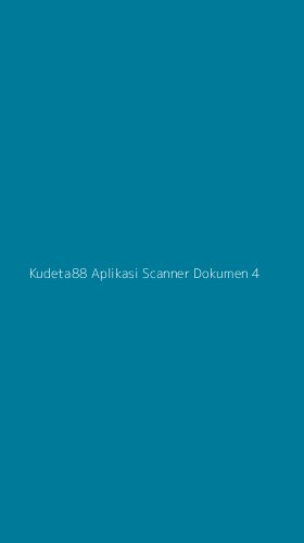 Tampilan Antarmuka Aplikasi Kudeta88 Aplikasi Scanner Dokumen - 4