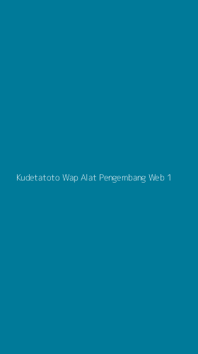 Tampilan Antarmuka Aplikasi Kudetatoto Wap Alat Pengembang Web - 1