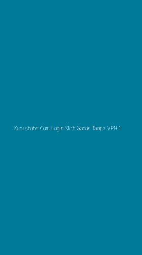 Tampilan Antarmuka Aplikasi Kudustoto Com Login Slot Gacor Tanpa Vpn - 1
