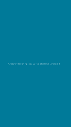 Tampilan Antarmuka Aplikasi Kumbang4d Login Aplikasi Daftar Slot Resmi Android - 4