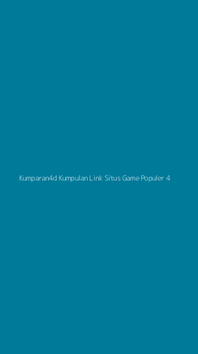 Tampilan Antarmuka Aplikasi Kumparan4d Kumpulan Link Situs Game Populer - 4