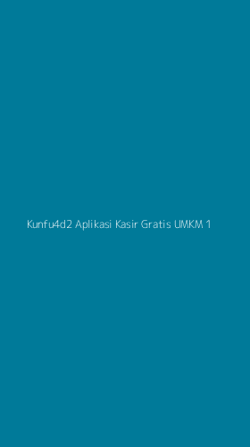 Tampilan Antarmuka Aplikasi Kunfu4d2 Aplikasi Kasir Gratis Umkm - 1